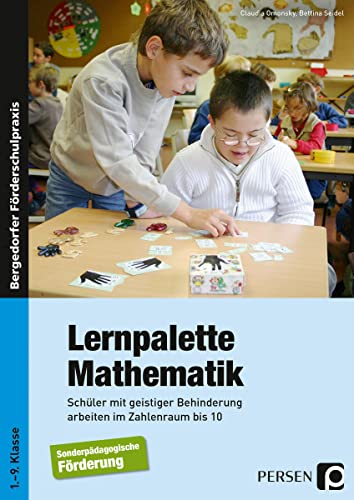 Lernpalette Mathematik: Schüler mit geistiger Behinderung arbeiten im Zahlenraum bis 10 (1. bis 9. Klasse) von Persen Verlag i.d. AAP
