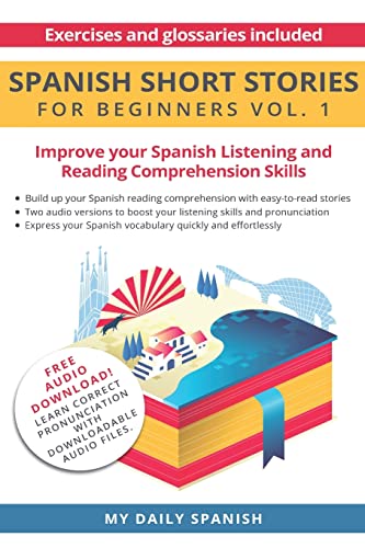 Spanish: Short Stories for Beginners: Improve your reading and listening skills in Spanish (Easy Spanish Beginner Stories, Band 1)