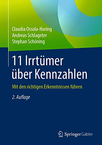 11 Irrtümer über Kennzahlen: Mit den richtigen Erkenntnissen führen von Springer