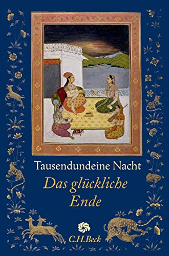 Tausendundeine Nacht: Das glückliche Ende (Neue Orientalische Bibliothek)