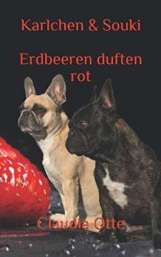 Karlchen & Souki - Erdbeeren duften rot von Independently published