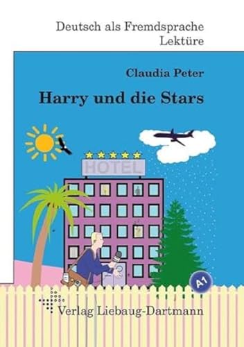 Harry und die Stars: A1 Roman mit Übungen – für Jugendliche und Erwachsene, Deutsch lesen und lernen