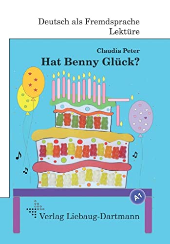 Hat Benny Glück?: A1 Roman mit Übungen – für Jugendliche und Erwachsene, Deutsch lesen und lernen