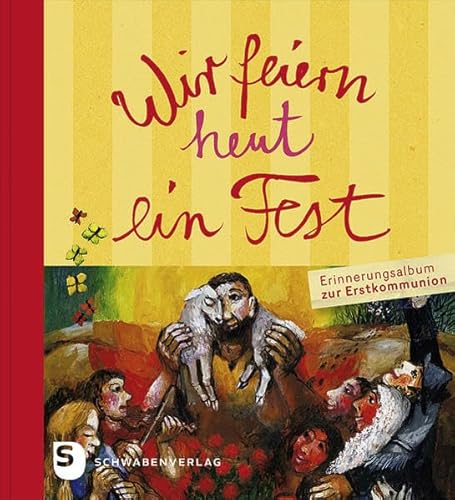Wir feiern heut ein Fest: Erinnerungsalbum zur Erstkommunion