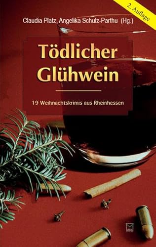 Tödlicher Glühwein: 19 Weihnachtskrimis aus Rheinhessen von Leinpfad Verlag