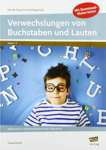 Verwechslungen von Buchstaben und Lauten: Stolpersteine im Schriftspracherwerb aus dem Weg räumen (1. bis 4. Klasse)