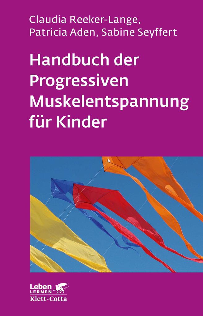 Handbuch der Progressiven Muskelentspannung für Kinder (Leben lernen Bd. 232) von Klett-Cotta Verlag