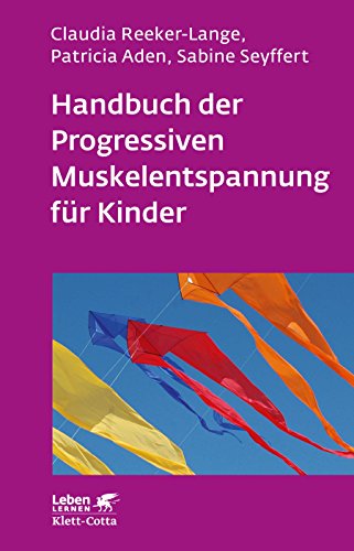 Handbuch der Progressiven Muskelentspannung für Kinder (Leben Lernen, Bd. 232) von Klett-Cotta Verlag