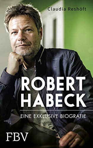 Robert Habeck – Eine exklusive Biografie von FinanzBuch Verlag