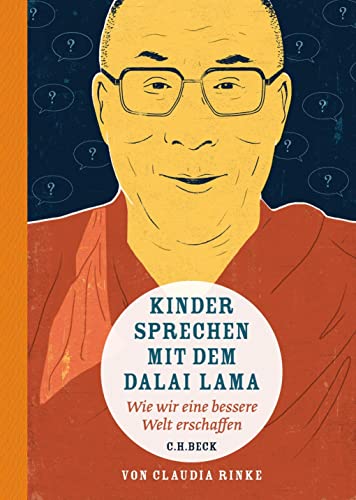 Kinder sprechen mit dem Dalai Lama: Wie wir eine bessere Welt erschaffen