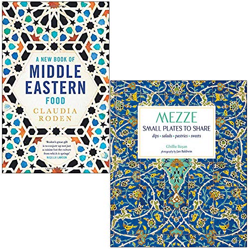 A New Book of Middle Eastern Food By Claudia Roden & Mezze Small Plates to Share By Ghillie Basan 2 Books Collection Set