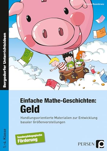 Einfache Mathe-Geschichten: Geld: Handlungsorientierte Materialien zur Entwicklung basaler Größenvorstellungen - Sopäd (1. bis 4. Klasse) von Persen Verlag i.d. AAP