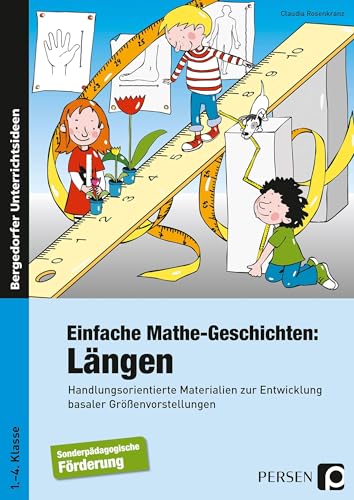 Einfache Mathe-Geschichten: Längen: Handlungsorientierte Materielien zur Entwicklung basaler Größenvorstellungen - Sopäd (1. bis 4. Klasse) von Persen Verlag i.d. AAP