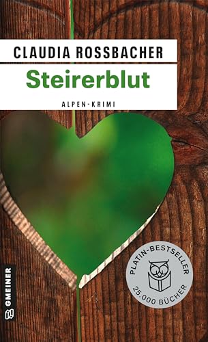 Steirerblut: Ein Alpen-Krimi (LKA-Ermittler Sandra Mohr und Sascha Bergmann) von Gmeiner Verlag