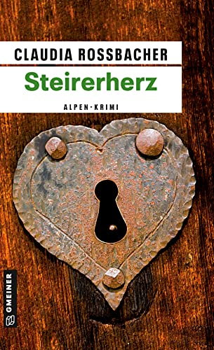 Steirerherz: Sandra Mohrs zweiter Fall von Gmeiner Verlag