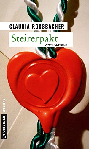 Steirerpakt: Sandra Mohrs siebter Fall (Kriminalromane im GMEINER-Verlag) (LKA-Ermittler Sandra Mohr und Sascha Bergmann) von Gmeiner-Verlag
