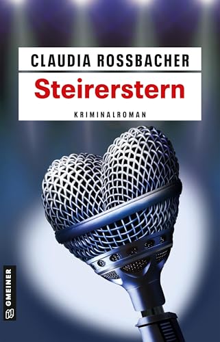 Steirerstern: Sandra Mohrs zehnter Fall (Kriminalromane im GMEINER-Verlag) (LKA-Ermittler Sandra Mohr und Sascha Bergmann)
