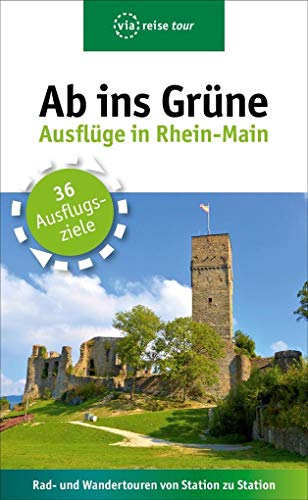 Ab ins Grüne – Ausflüge in Rhein-Main: Rad- und Wandertouren von Station zu Station