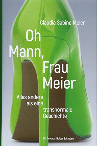 Oh Mann, Frau Meier: Alles andere als eine transnormale Geschichte. von Mnsterverlag GmbH