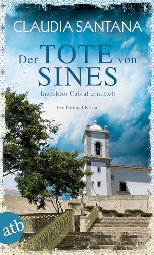 Der Tote von Sines: Inspektor Cabral ermittelt (Portugiesische Ermittlungen, Band 1) von Aufbau Tb