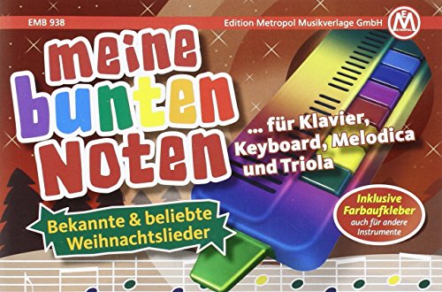 Meine bunten Noten für Klavier, Keyboard, Melodica , Triola: Bekannte & beliebte Weihnachtslieder von Edition Metropol Musik