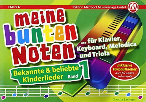 Meine bunten Noten für Klavier, Keyboard, Melodica und Triola: Bekannte & beliebte Kinderlieder Band 1 von Edition Metropol Musik