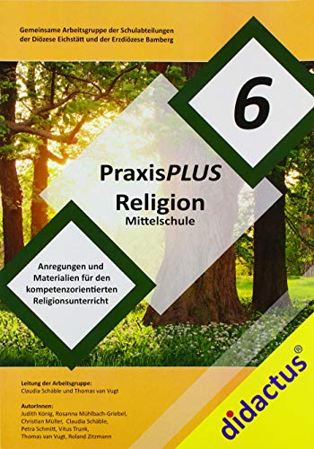 PraxisPLUS Religion 6 für die Mittelschule: Religionplus Jgst. 6 von didactus
