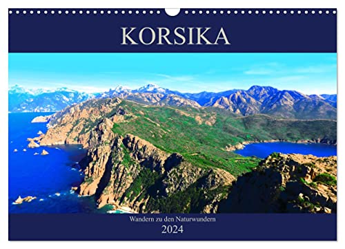 Korsika - Wandern zu den Naturwundern (Wandkalender 2024 DIN A3 quer), CALVENDO Monatskalender