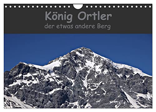 König Ortler - der etwas andere Berg (Wandkalender 2024 DIN A4 quer), CALVENDO Monatskalender