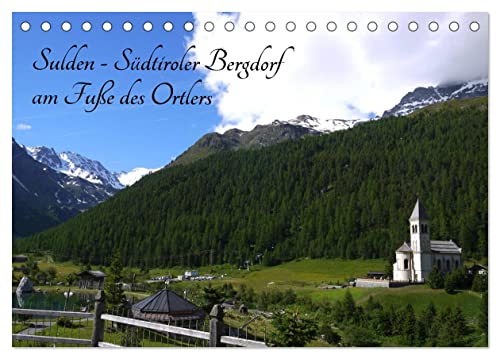 Sulden - Südtiroler Bergdorf am Fuße des Ortlers (Tischkalender 2024 DIN A5 quer), CALVENDO Monatskalender von CALVENDO