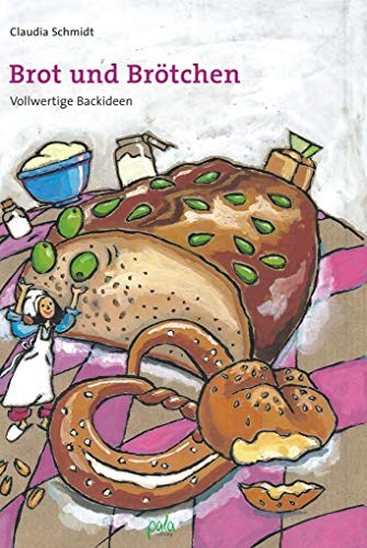 Brot und Brötchen. Vollwertige Backideen