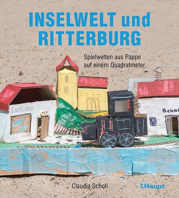Inselwelt und Ritterburg von Haupt Verlag AG