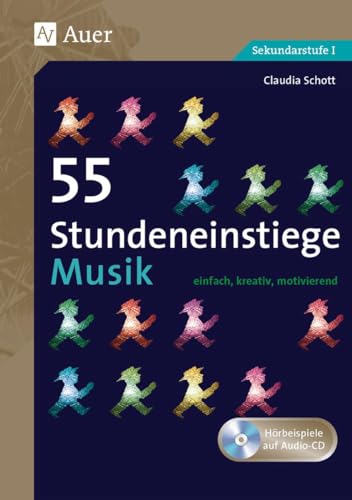 55 Stundeneinstiege Musik: einfach, kreativ, motivierend (5. bis 10. Klasse) (Stundeneinstiege Sekundarstufe) von Auer Verlag i.d.AAP LW
