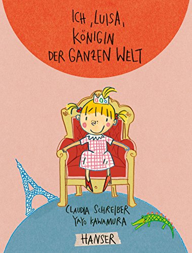 Ich, Luisa, Königin der ganzen Welt von HANSER FACHBUCHVERLAG