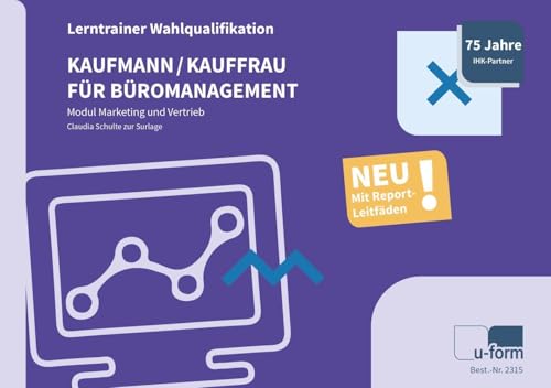 Kaufmann/-frau für Büromanagement: Lerntrainer Wahlqualifikation - Marketing und Vertrieb - von U-Form Verlag