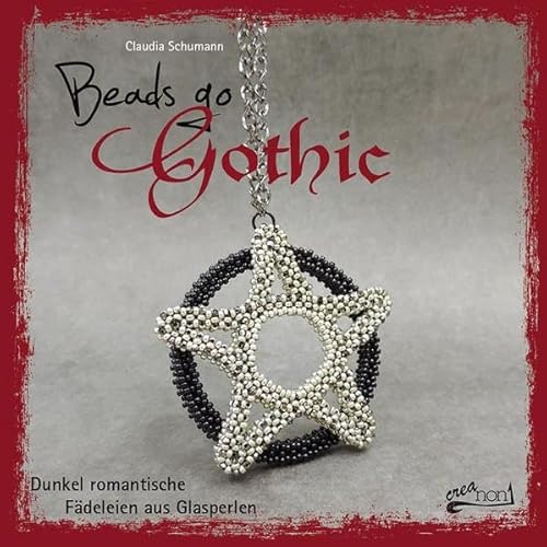 Beads go Gothic: Dunkel romantische Fädeleien aus Glasperlen von Creanon