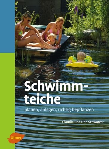 Schwimmteiche: Planen, anlegen, richtig bepflanzen