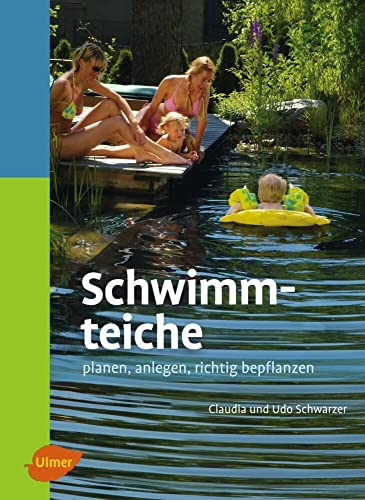Schwimmteiche: Planen, anlegen, richtig bepflanzen