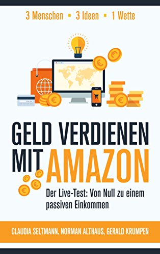 Geld verdienen mit Amazon: Der Live-Test: Von Null zu einem passiven Einkommen