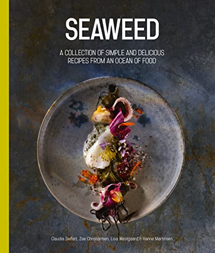 Seaweed: An Ocean of Food: A Collection of Simple and Delicious Recipes from an Ocean of Food von Grub Street