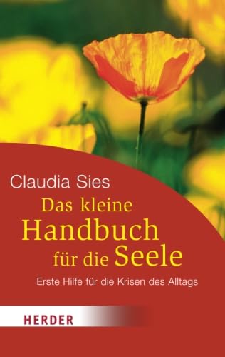 Das kleine Handbuch für die Seele: Erste Hilfe für die Krisen des Alltags (HERDER spektrum) von Verlag Herder GmbH