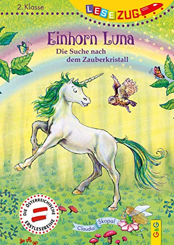 LESEZUG/2. Klasse: Einhorn Luna. Die Suche nach dem Zauberkristall von G&G Verlagsges.