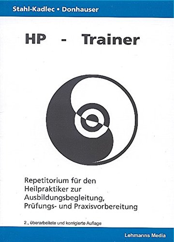 HP-Trainer: Repetitorium für den Heilpraktiker zur Ausbildungsbegleitung und Vorbereitung auf die Amtsärztliche Überprüfung HP-Trainer: Repetitorium für den Heilpraktiker zur Ausbildungsbegleitung und Vorbereitung auf die Amtsärztliche Überprüfung von Lehmanns