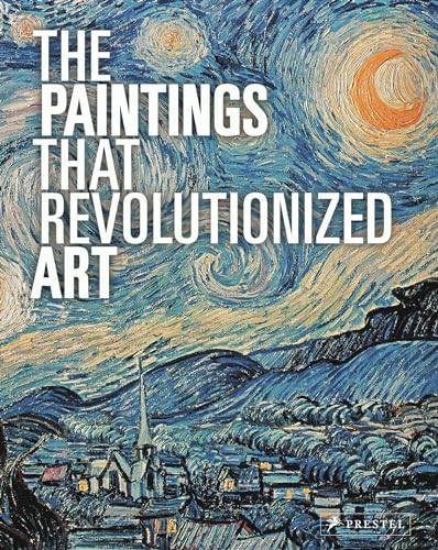 The Paintings That Revolutionized Art von Prestel
