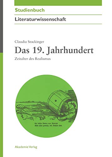 Das 19. Jahrhundert: Zeitalter des Realismus (Akademie Studienbücher - Literaturwissenschaft) von de Gruyter