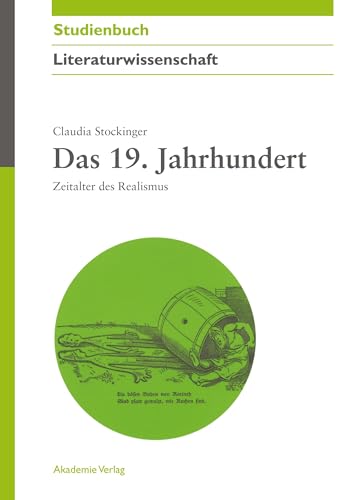 Das 19. Jahrhundert: Zeitalter des Realismus (Akademie Studienbücher - Literaturwissenschaft) von de Gruyter