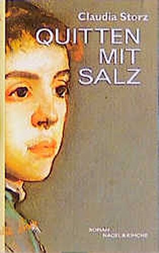 Quitten mit Salz: Roman von Verlag Nagel & Kimche AG