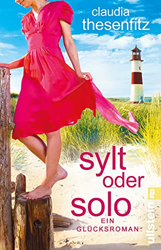 Sylt oder solo: Ein Glücksroman von ULLSTEIN TASCHENBUCH