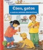 Cães, gatos e outros animais domésticos (portugiesisch) (Onde? Como? Porquê?)