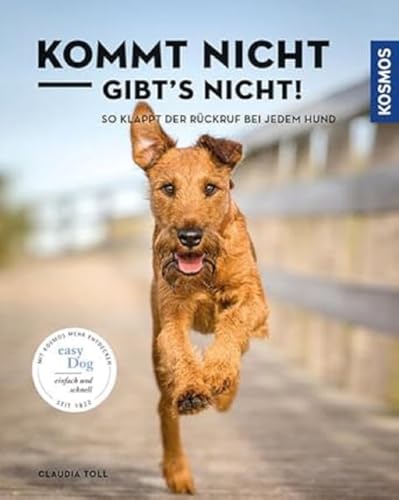 Kommt nicht, gibts nicht: So klappt der Rückruf bei jedem Hund von Kosmos
